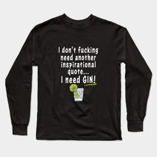 I Need Gin Funny Gin Lovers Gift For Men Women Long Sleeve T-Shirt